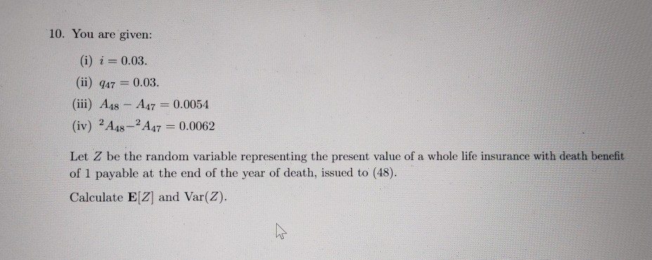 the answer is: E[Z] = .593 Var[Z] = .051 10. You
