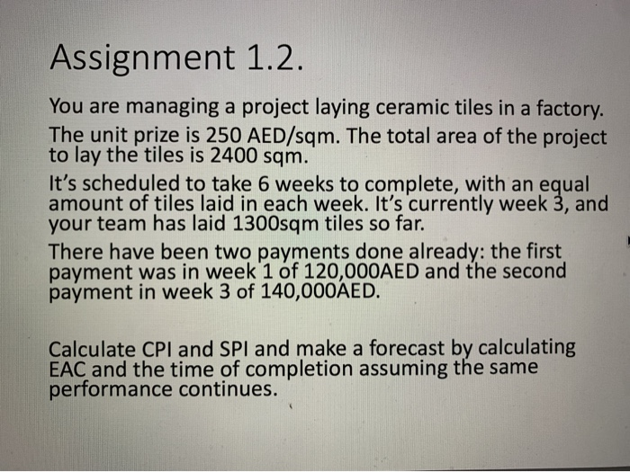 Assignment 1.2. You are managing a project laying