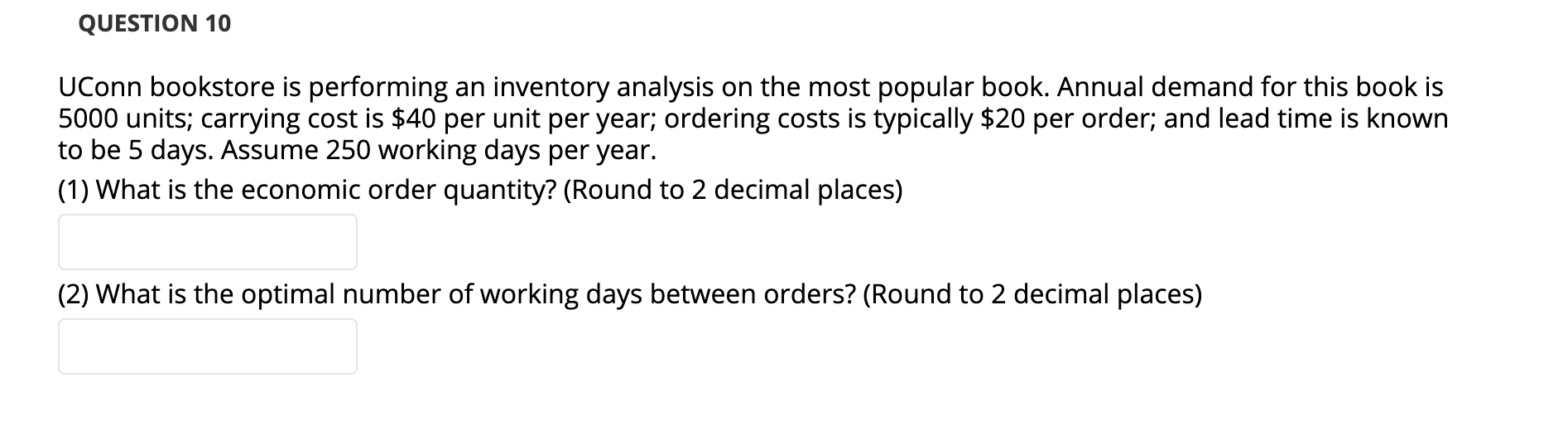 QUESTION 10 UConn bookstore is performing an