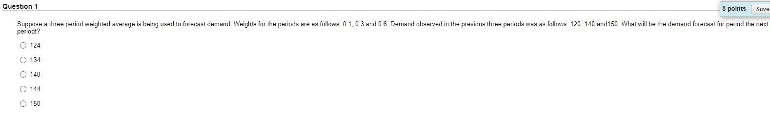 Question 1 8 points Save Suppose a three period