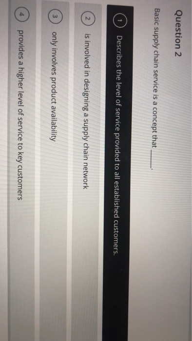 Question 2 Basic supply chain service is a