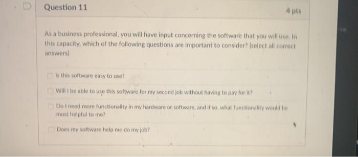 Question 11 As a business professional, you will