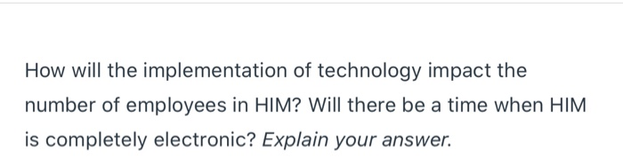 How will the implementation of technology impact