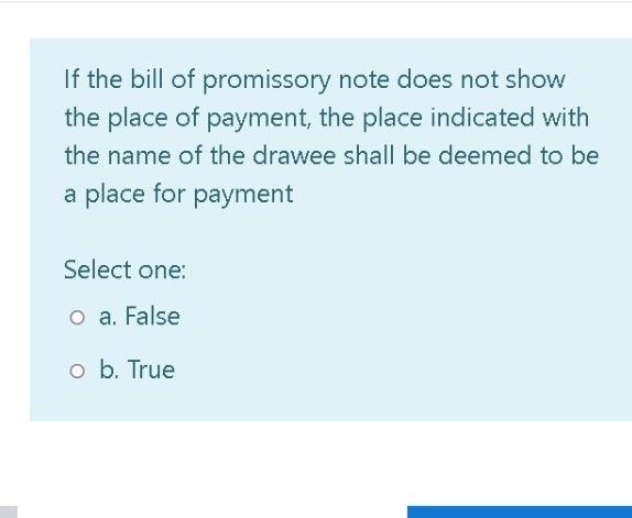 If the bill of promissory note does not show the