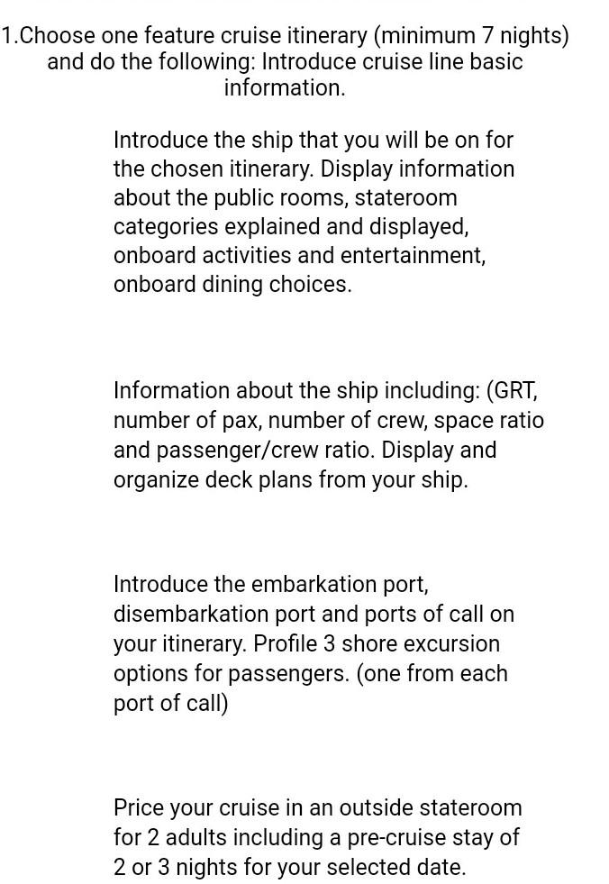 1. Choose one feature cruise itinerary (minimum 7