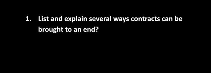 1. List and explain several ways contracts can be