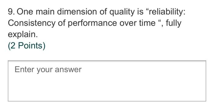 9. One main dimension of quality is reliability: