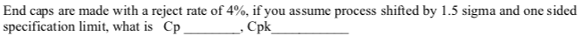 1.) 2.) If a specification limit for Cp = 1.2 is