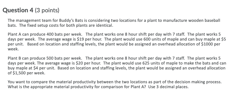 Question 4 (3 points) The management team for