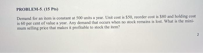 PROBLEM-5. (15 Pts) Demand for an item is