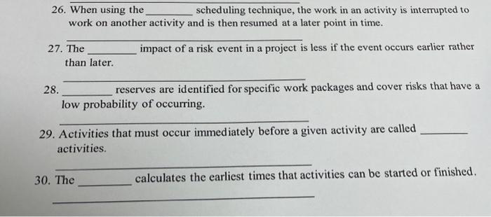 26. When using the scheduling technique, the work