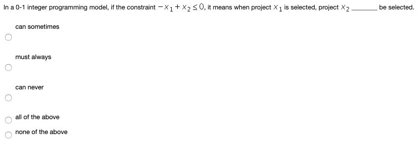 In a 0-1 integer programming model, if the