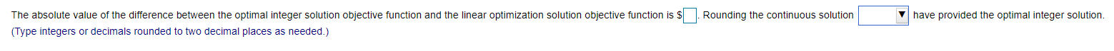 Rounding the continuous solution have provided