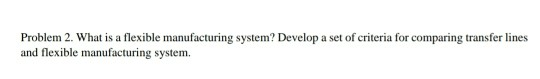 Problem 2. What is a flexible manufacturing