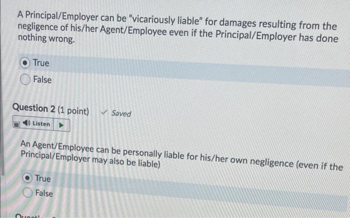 A Principal/Employer can be "vicariously liable"
