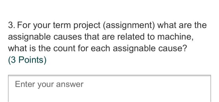 3. For your term project (assignment) what are