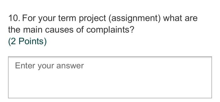 10. For your term project (assignment) what are