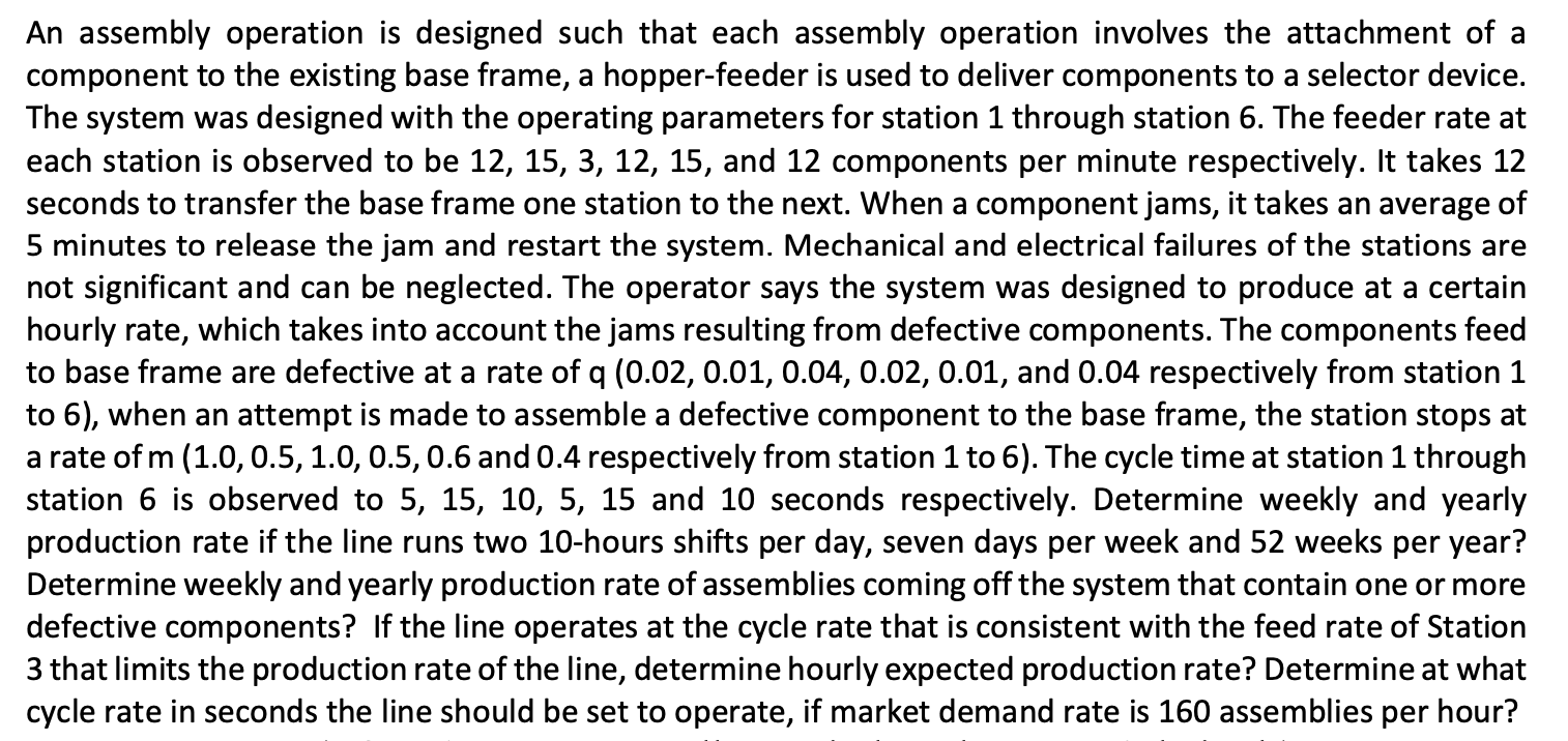 An assembly operation is designed such that each