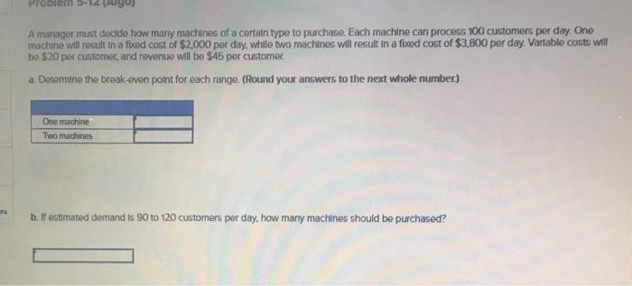 A manager is trying to decide whether to purchase