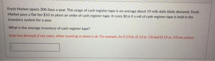 Fresh Market opens 300 days a year. The usage of