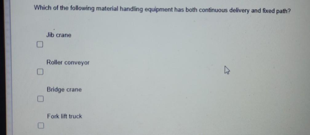 Which of the following material handling