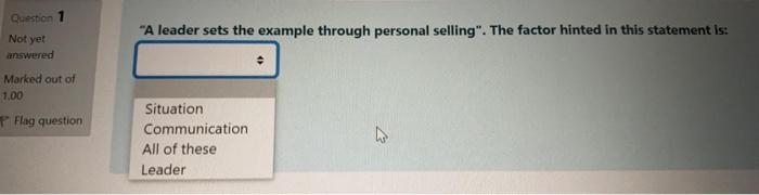 Question 1 "A leader sets the example through