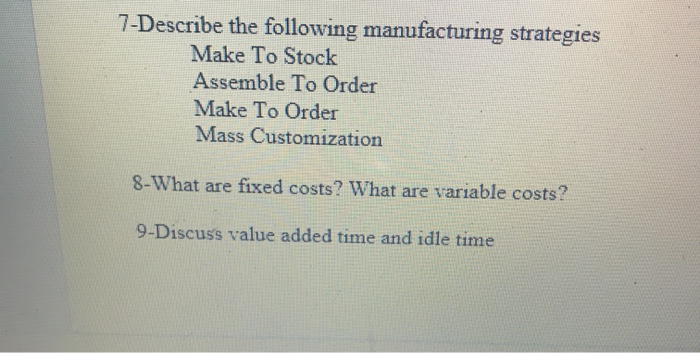 7-Describe the following manufacturing strategies