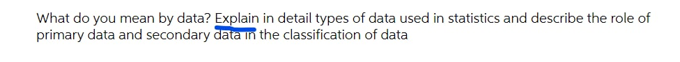What do you mean by data? Explain in detail types