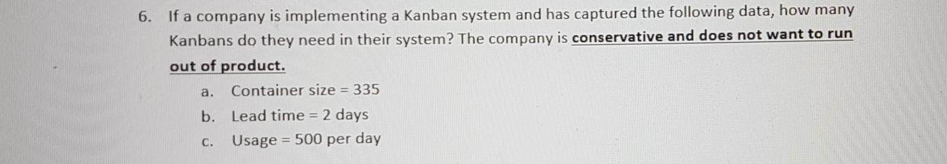 6. If a company is implementing a Kanban system