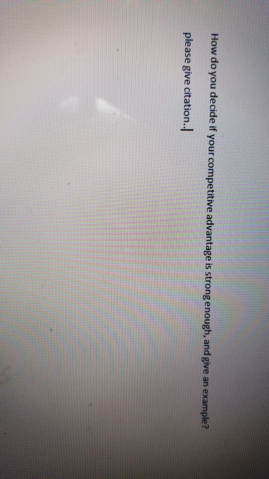 How do you decide if your competitive advantage