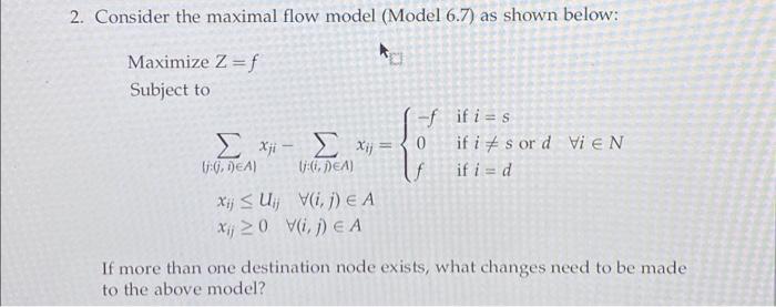2. Consider the maximal flow model (Model 6.7) as
