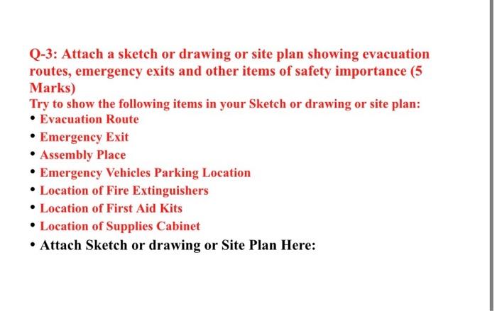Q-3: Attach a sketch or drawing or site plan