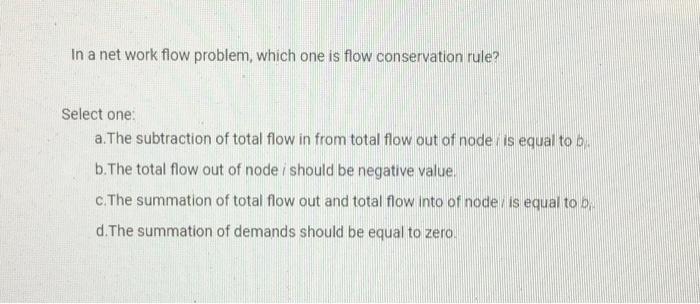 In a net work flow problem, which one is flow