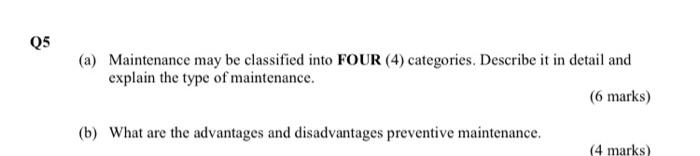 Q5 (a) Maintenance may be classified into FOUR