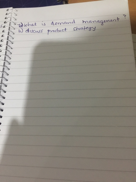 2) What is demand management b) discuss product