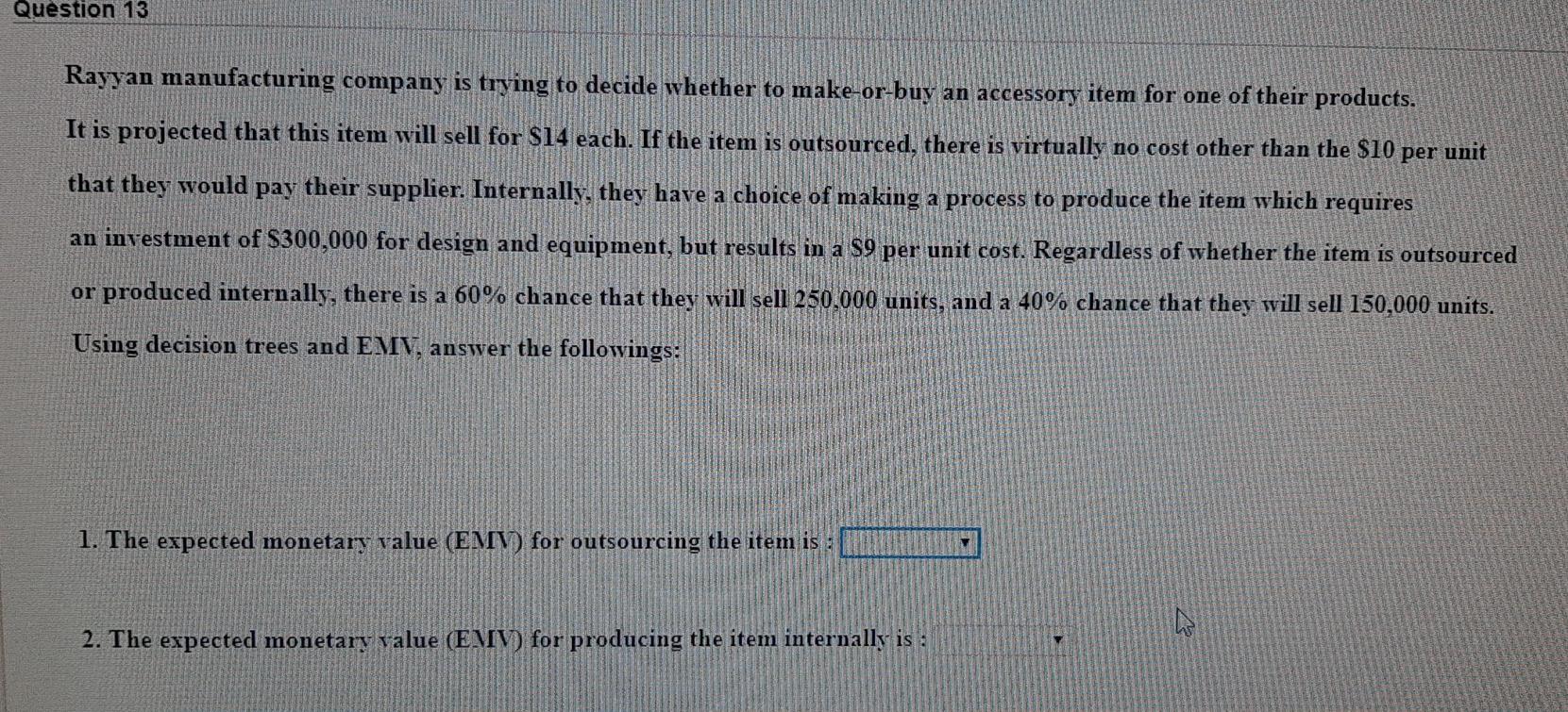 Question 13 Rayyan manufacturing company is