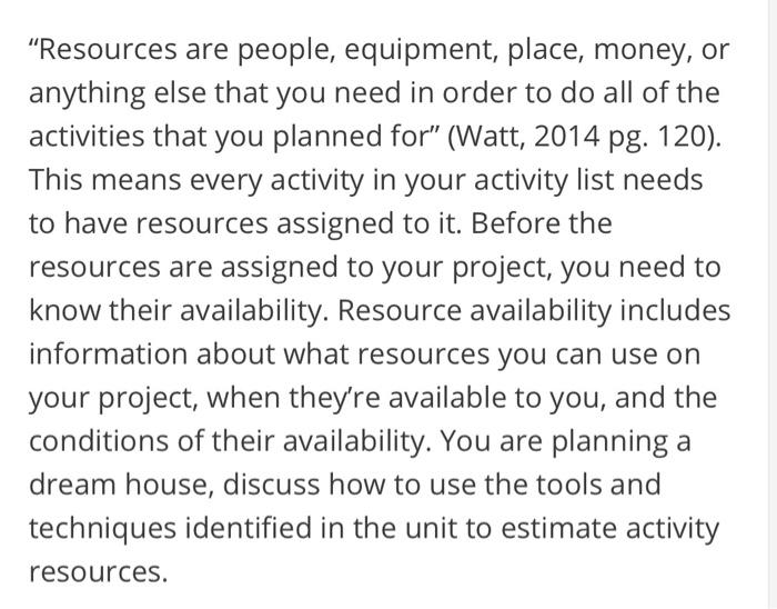 "Resources are people, equipment, place, money,