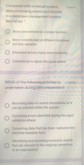 2 points Compared with a manual system, data