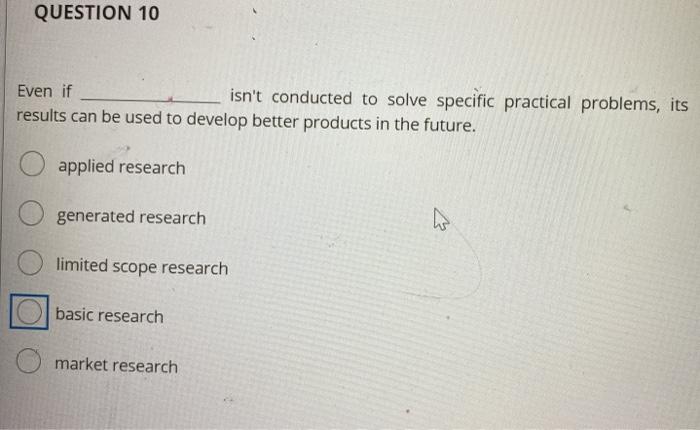 QUESTION 10 Even if isn't conducted to solve