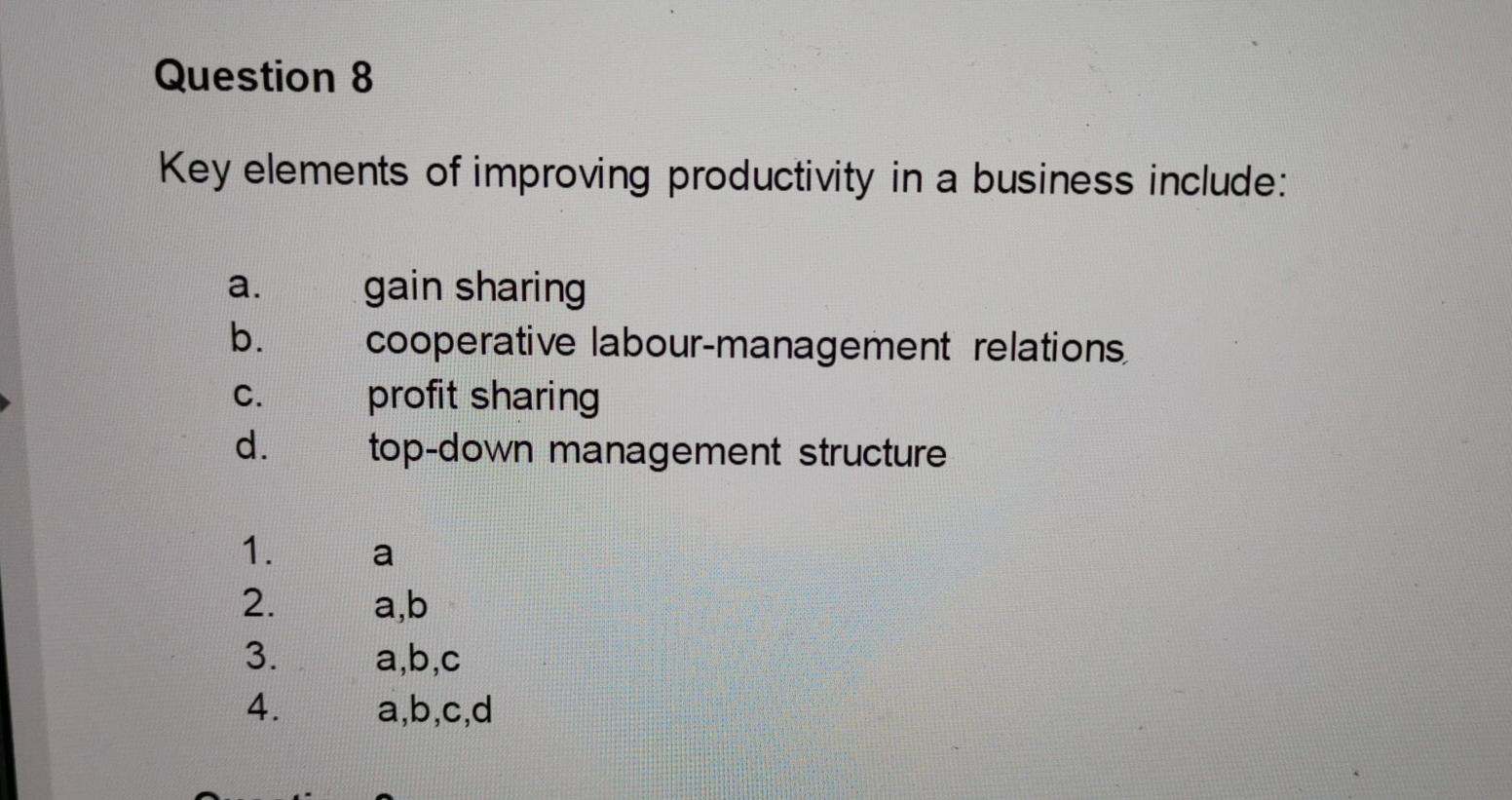 Question 6 Micro productivity is about: 1. 2. 3.