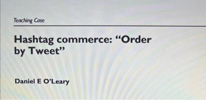Teaching Case Hashtag commerce: "Order by Tweet"