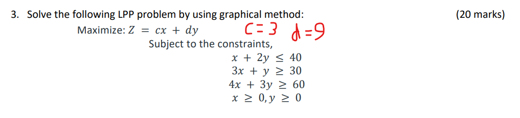 (20 marks) 30 4x + 3y > 60 x = 0, y 0