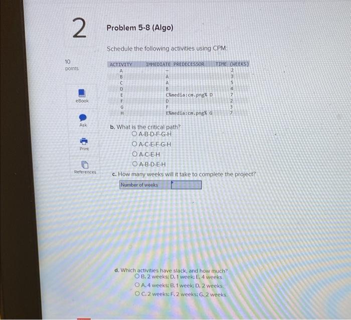 Schedule the following activities using CPM: b.