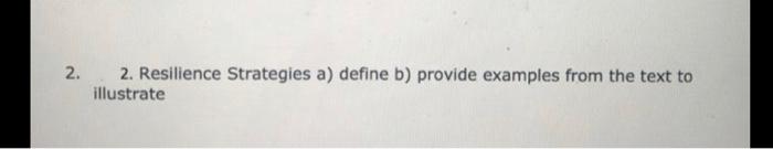 2. 2. Resilience Strategies a) define b) provide