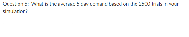 Use Monte Carlo Simulation (helpful) INVENTORY