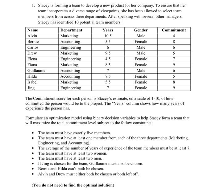 1. Stacey is forming a team to develop a new