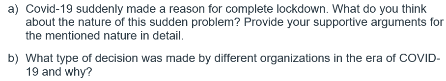 a) Covid-19 suddenly made a reason for complete