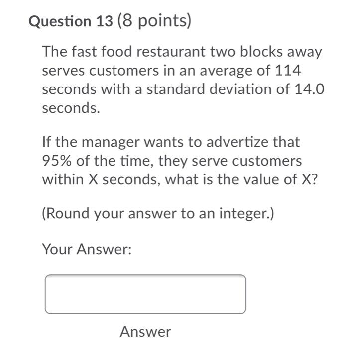 Question 13 (8 points) The fast food restaurant