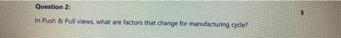 Question 2: 5 In Push & Pull views, what are