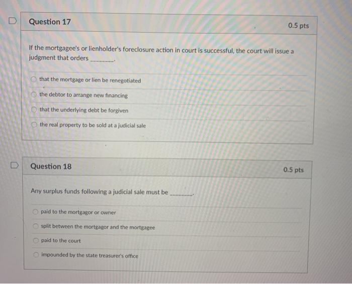 Question 17 0.5 pts If the mortgagee's or